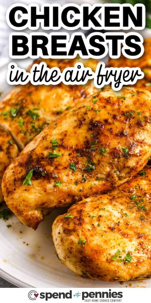 close up of plated Air Fryer Chicken Breasts with writing